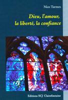 Le nouveau livre du Père Nico Turmes - Dieu, l'amour, la liberté, la confiance